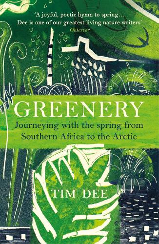 Greenery: Journeying with the Spring from Southern Africa to the Arctic (Paperback)