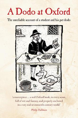 A Dodo at Oxford: The unreliable account of a student and his pet dodo (Paperback)