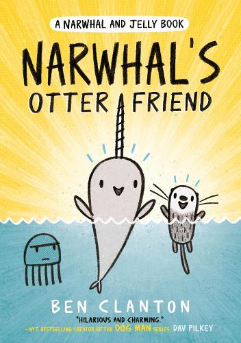 Narwhal's Otter Friend - Narwhal and Jelly Book 4 (Paperback)