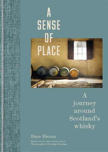 A Sense of Place: A journey around Scotland's whisky (Hardback)