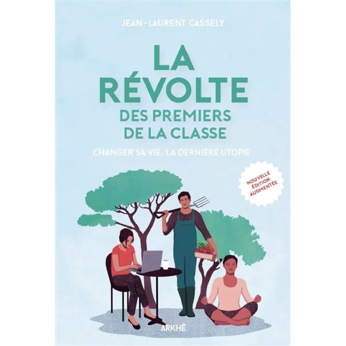La révolte des premiers de la classe : changer sa vie, la dernière utopie · Occasion
