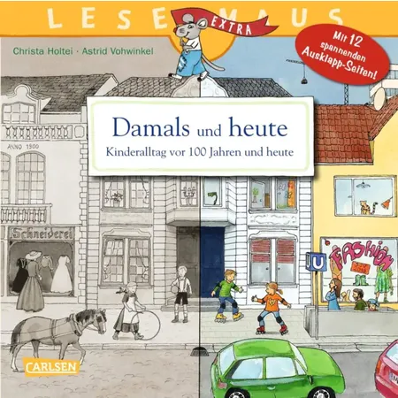 Carlsen Verlag LESEMAUS 31: Damals und heute – Kinderalltag vor 100 Jahren und heute