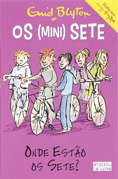 Onde Estão os Sete?de Enid Blyton Os Mini-Sete N.º 4