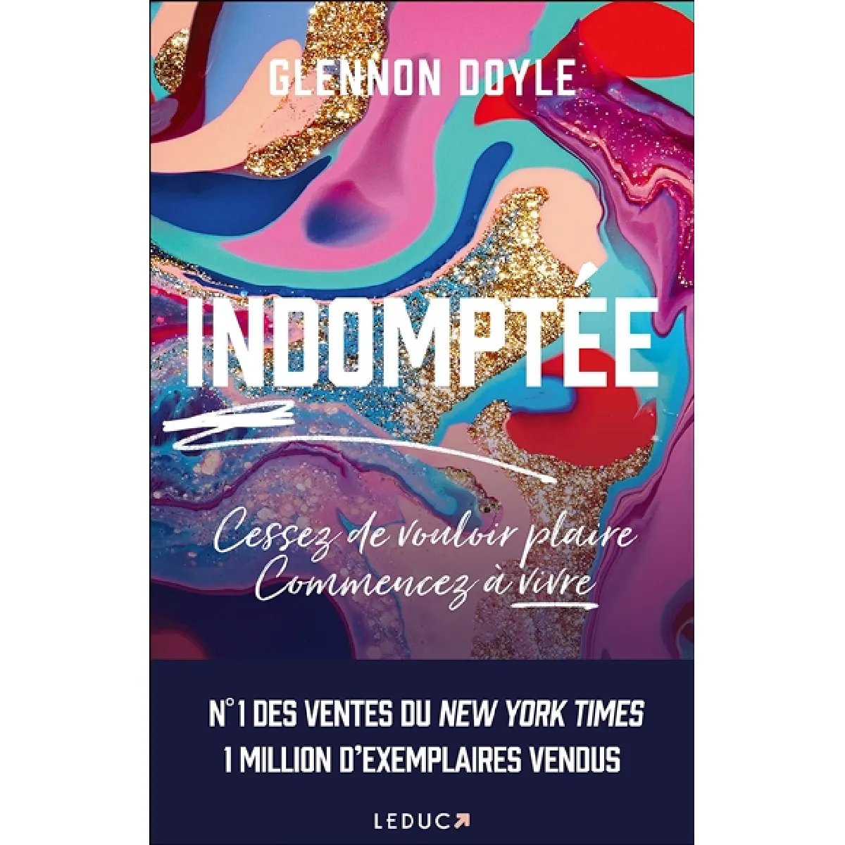 Indomptée ! : cessez de vouloir plaire, commencez à vivre ! · Occasion