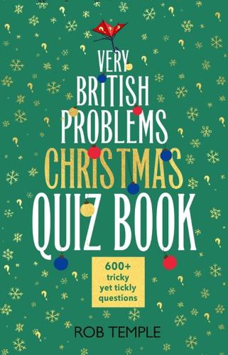 The Very British Problems Christmas Quiz Book: 600+ fiendishly festive questions - Knowledge quizzes (Hardback)