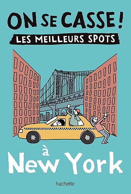 HACHETTE - ON SE CASSE LES MEILLEURS SPOTS A NEW YORK