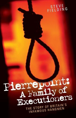 Pierrepoint: A Family of Executioners (Paperback)