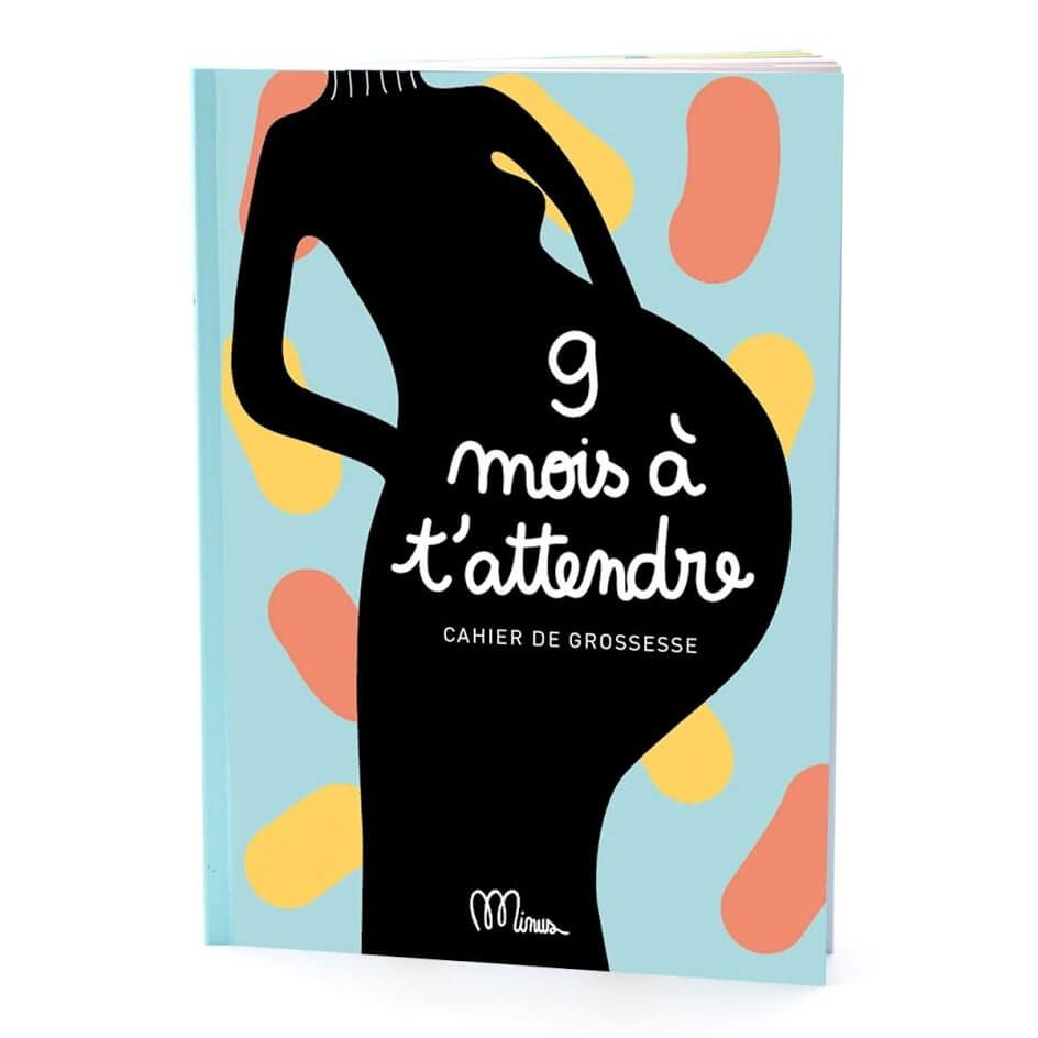 Cahier 9 mois à t'attendre Minus Editions