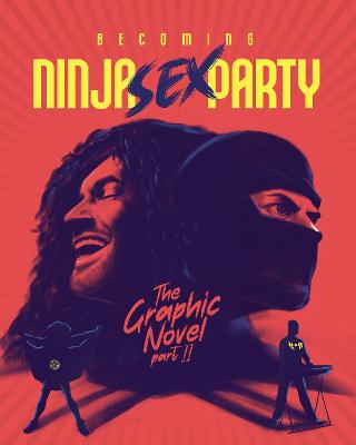 Becoming Ninja Sex Party: The Graphic Novel Part II (Hardback)