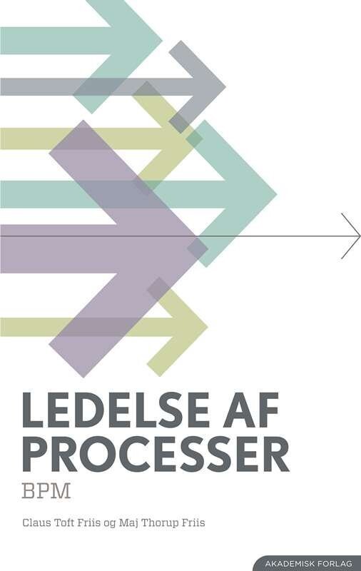Ledelse Af Processer - Bpm - Claus Toft Friis - Bog