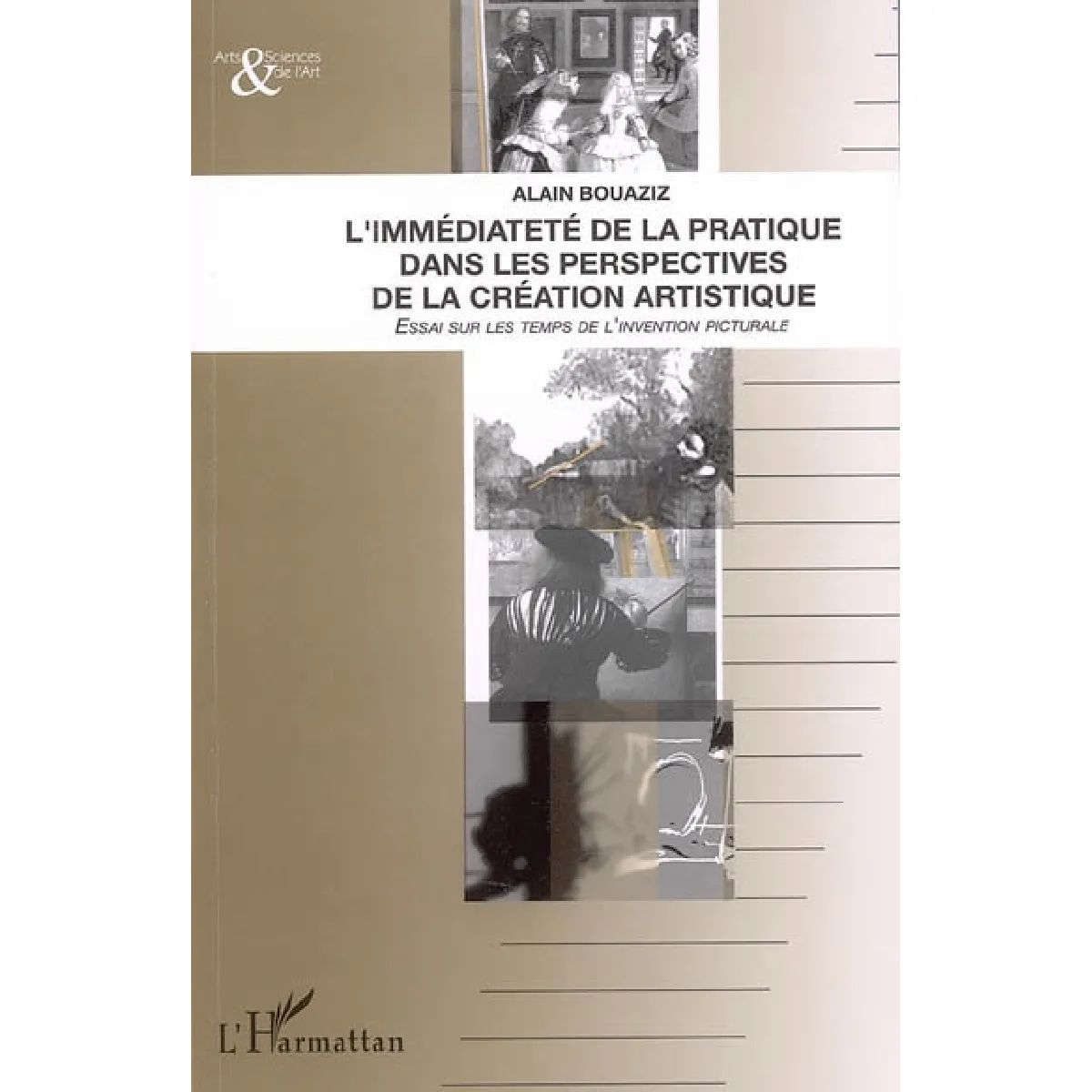 L'immédiateté de la pratique dans les perspectives de la création artistique : essai sur les temps de l'invention picturale · Occasion