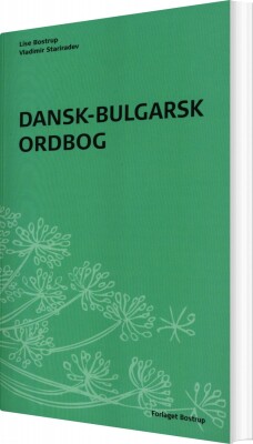 Dansk-Bulgarsk Ordbog - Lise Bostrup - Bog