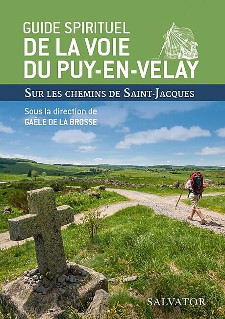 SALVATOR - GUIDE SPIRITUEL DE LA VOIE DU PUY EN VELAY