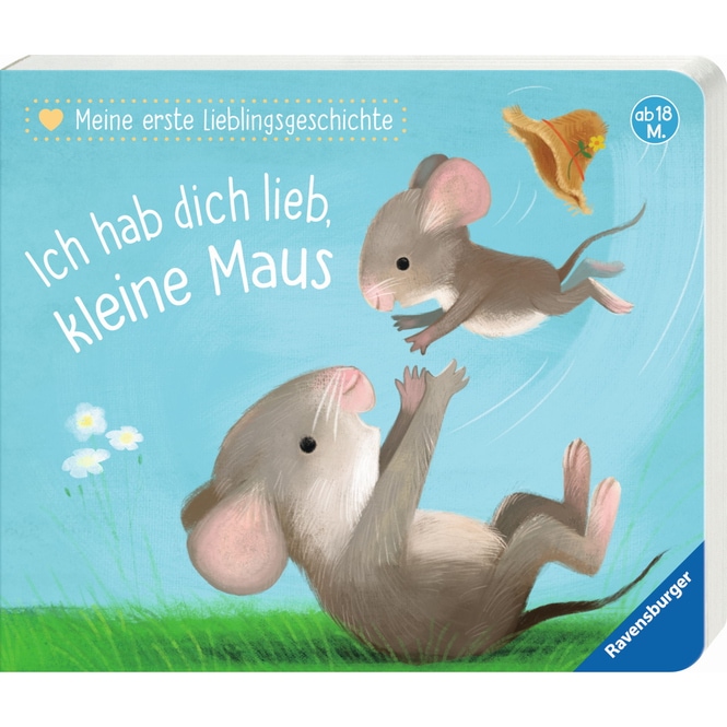 Ich hab dich lieb, kleine Maus - Meine erste Lieblingsgeschiche