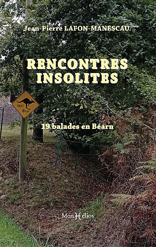 RENCONTRES INSOLITES 19 BALADES EN BEARN