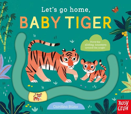 Let's Go Home, Baby Tiger - Let's Go Home (Board book)