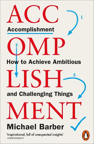 Accomplishment: How to Achieve Ambitious and Challenging Things (Paperback)