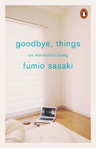 Goodbye, Things: On Minimalist Living (Paperback)