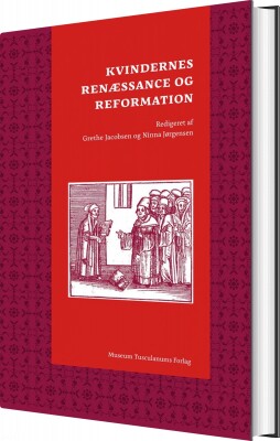Kvindernes Renæssance Og Reformation - Grethe Jacobsen - Bog