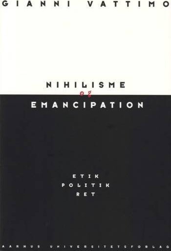 Nihilisme Og Emancipation - Gianni Vattimo - Bog