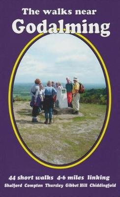The walks near Godalming: 44 short walks 4-6 miles linking Shalford Compton Thursley Gibbet Hill Chiddingfold (Paperback)