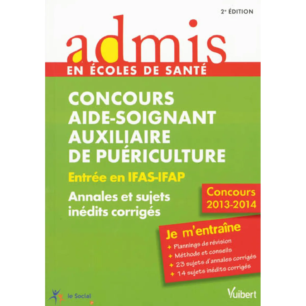 Concours aide-soignant, auxiliaire de puériculture : entrée en IFAS-IFAP : annales et sujets inédits corrigés · Occasion