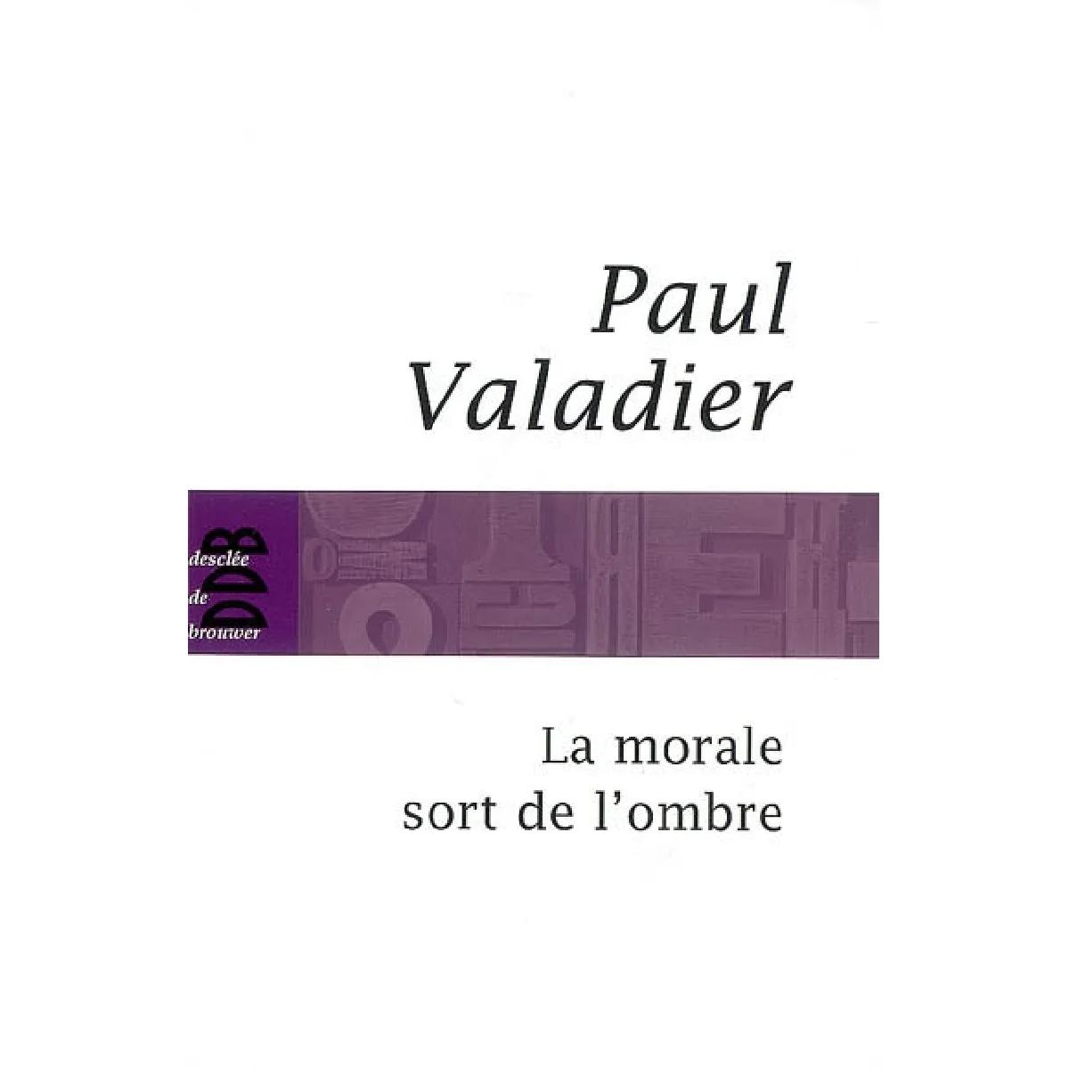 La morale sort de l'ombre · Occasion