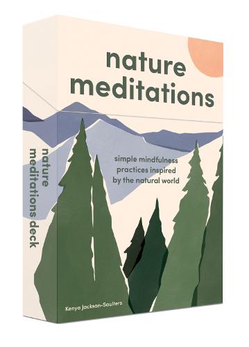 Nature Meditations Deck Cards: Simple Mindfulness Practices Inspired by the Natural World