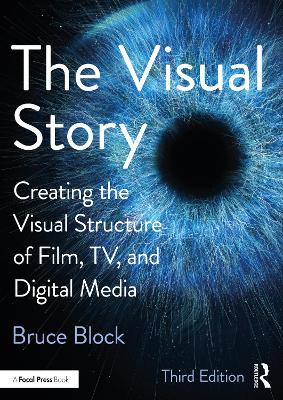 The Visual Story: Creating the Visual Structure of Film, TV, and Digital Media (Paperback)