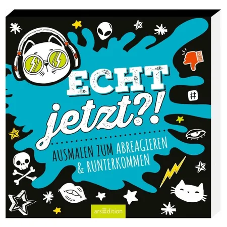 ars Edition Echt jetzt?!: Ausmalen zum Abreagieren & Runterkommen