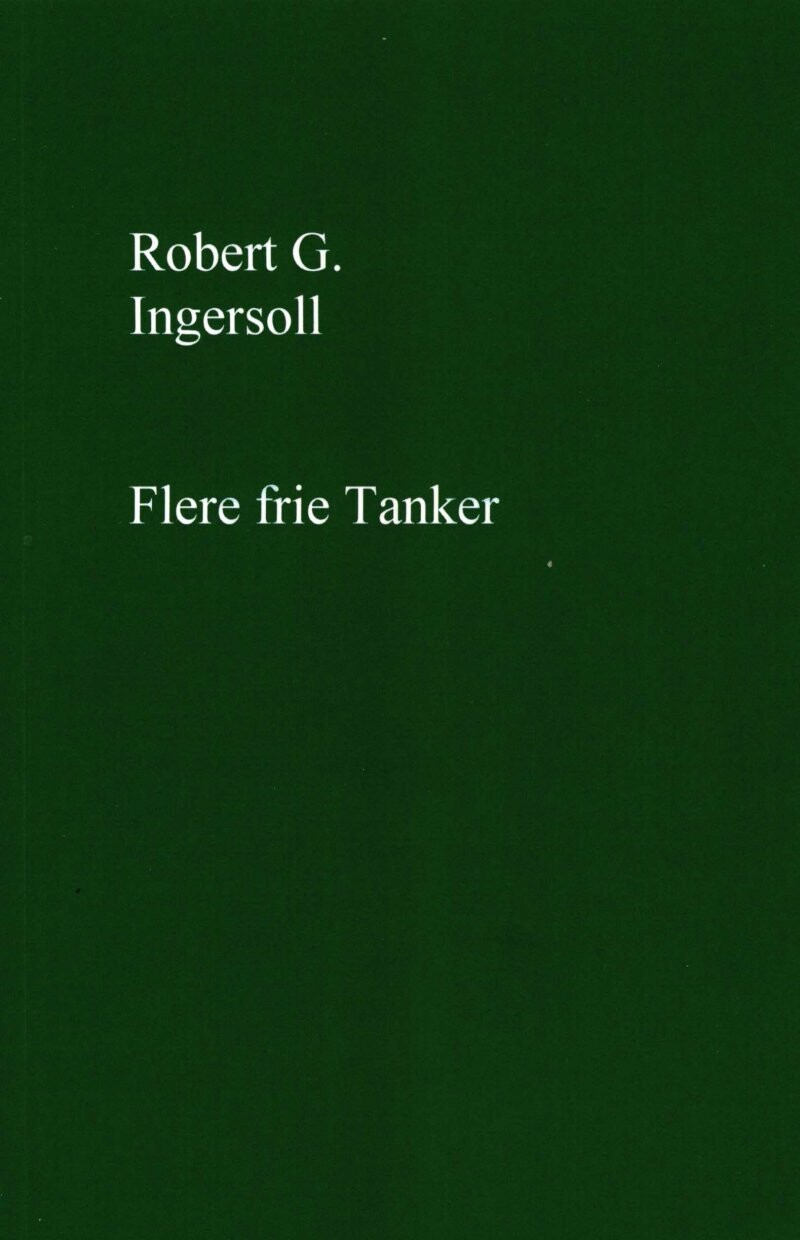 Flere Frie Tanker - Robert G. Ingersoll - Bog