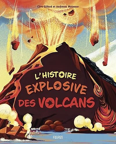 L'HISTOIRE EXPLOSIVE DES VOLCANS