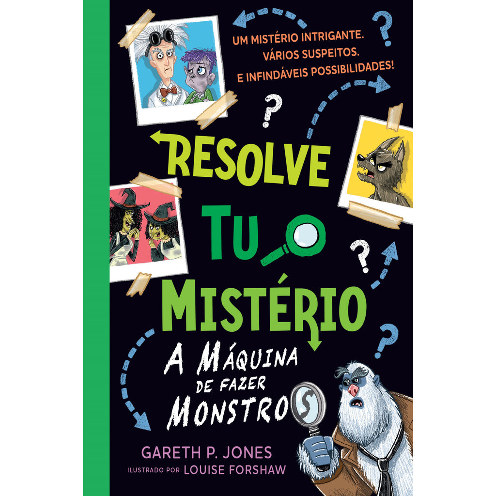 Resolve Tu o Mistério - A Máquina de Fazer Monstros de Gareth P. Jones