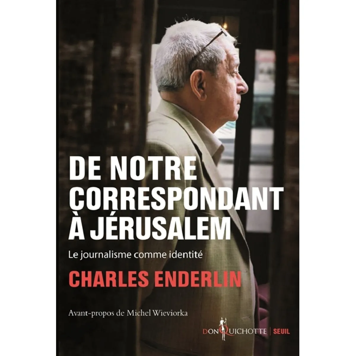 De notre correspondant à Jérusalem : le journalisme comme identité · Occasion