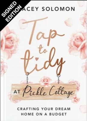 Tap to Tidy at Pickle Cottage: Crafting & Creating a Home with Love: Signed Edition (Hardback)