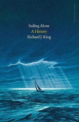 Sailing Alone: A History (Hardback)