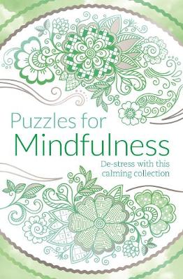 Puzzles for Mindfulness: De-stress with this calming collection (Paperback)
