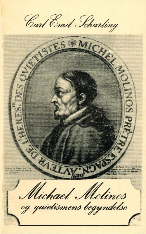 Michael Molinos Og Quietismens Begyndelse - Carl Emil Scharling - Bog