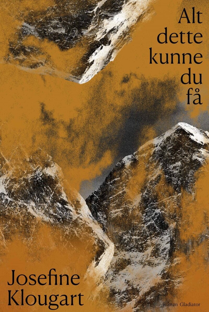 Alt Dette Kunne Du Få - Josefine Klougart - Bog