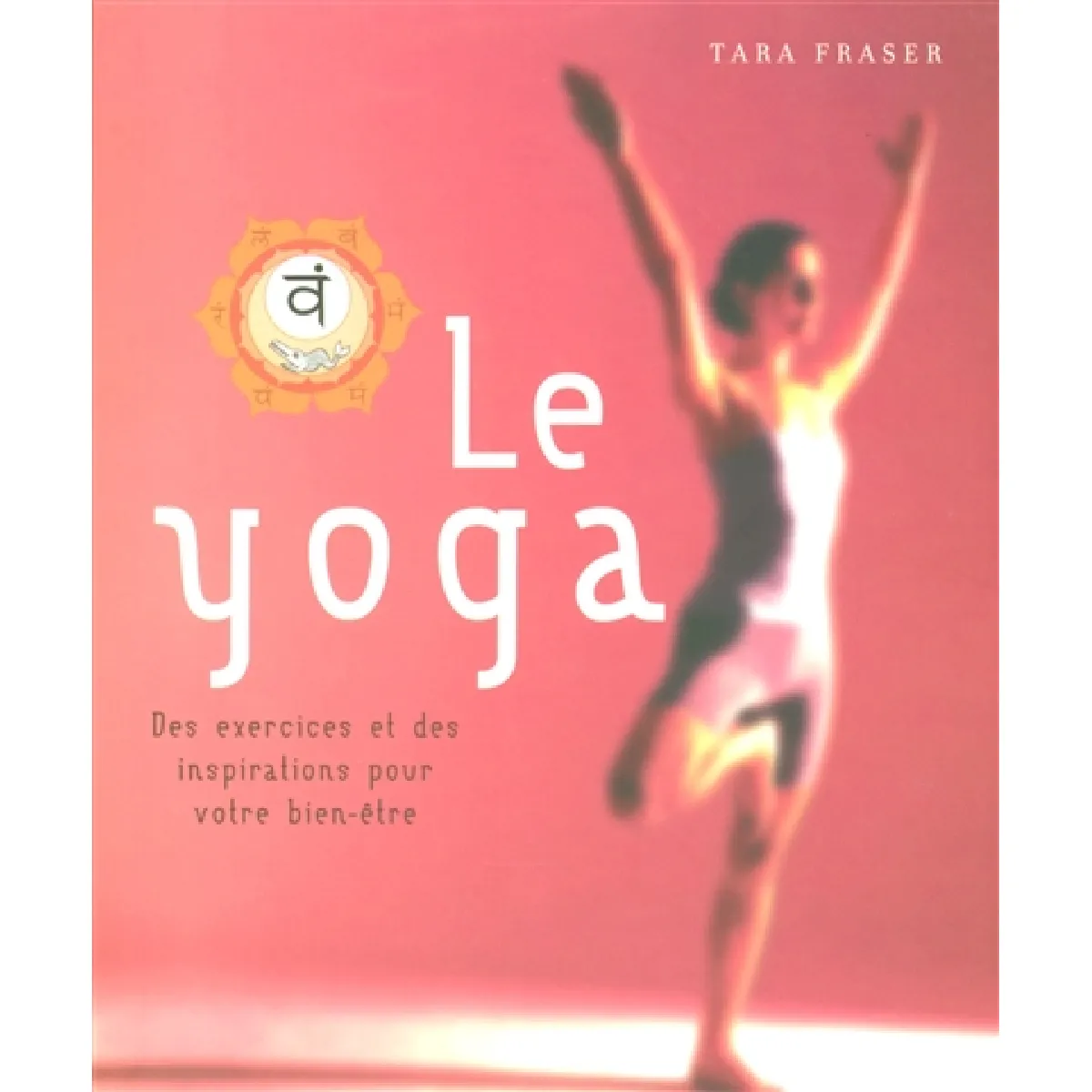 Le yoga : des exercices et des inspirations pour votre bien-être · Occasion