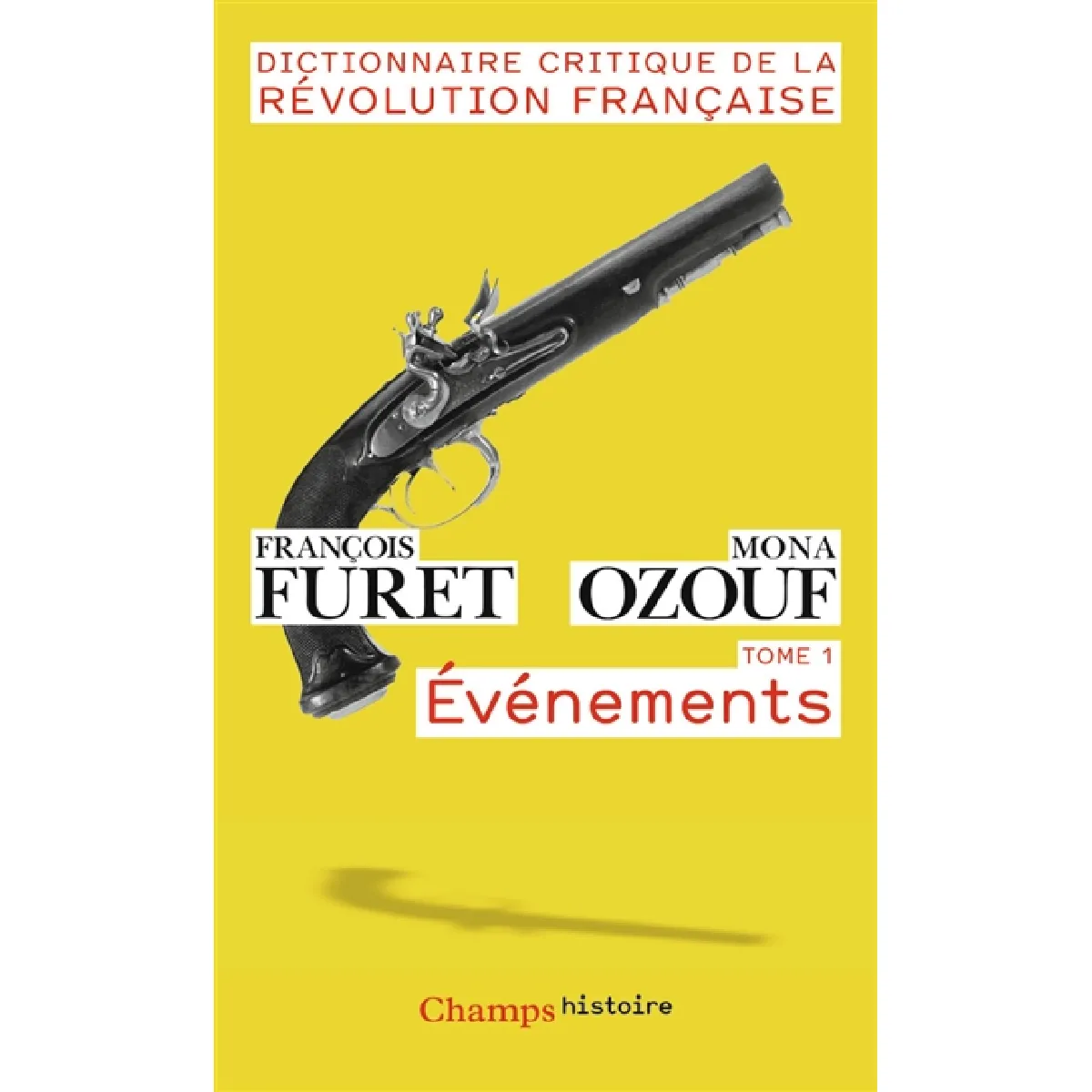 Dictionnaire critique de la Révolution française. Vol. 1. Evénements · Occasion