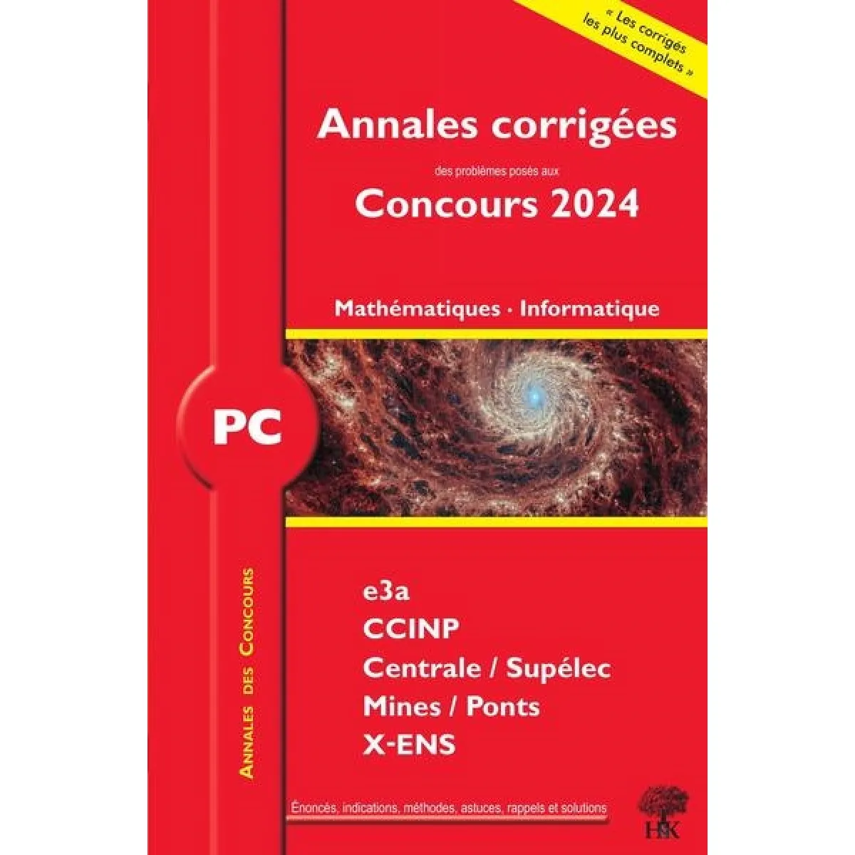 Mathématiques, informatique PC : annales corrigées des problèmes posés aux concours 2024 : e3a, CCINP, Centrale-Supélec, Mines-Ponts, X-ENS