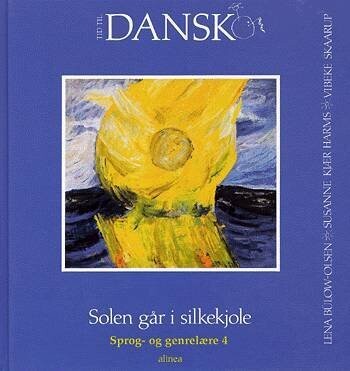 Tid Til Dansk 4 Kl. Solen Går I Silkekjole - Lena Bülow-Olsen - Bog