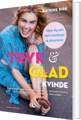 Tryk & Glad Kvinde - Katrine Birk - Bog