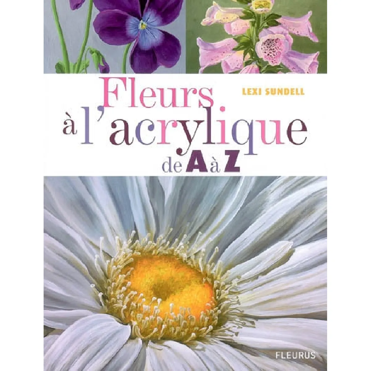 Fleurs à l'acrylique de A à Z · Occasion