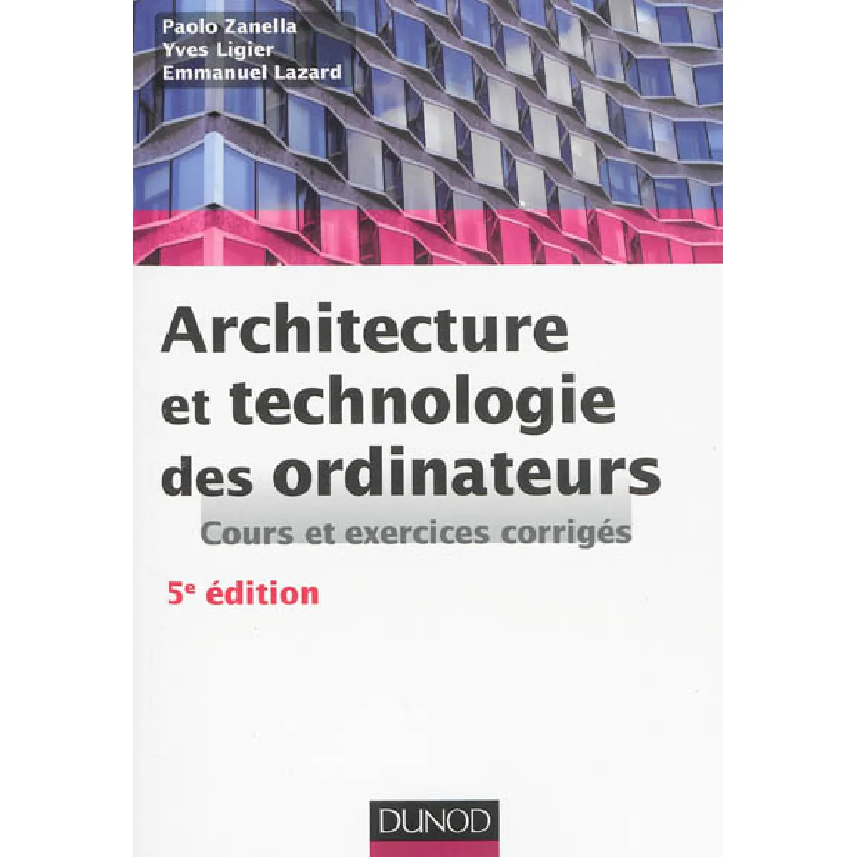 Architecture et technologie des ordinateurs : cours et exercices corrigés · Occasion