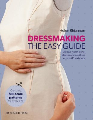 Dressmaking: The Easy Guide: Mix and Match Skirts, Sleeves and Necklines for Over 80 Stylish Variations (Hardback)