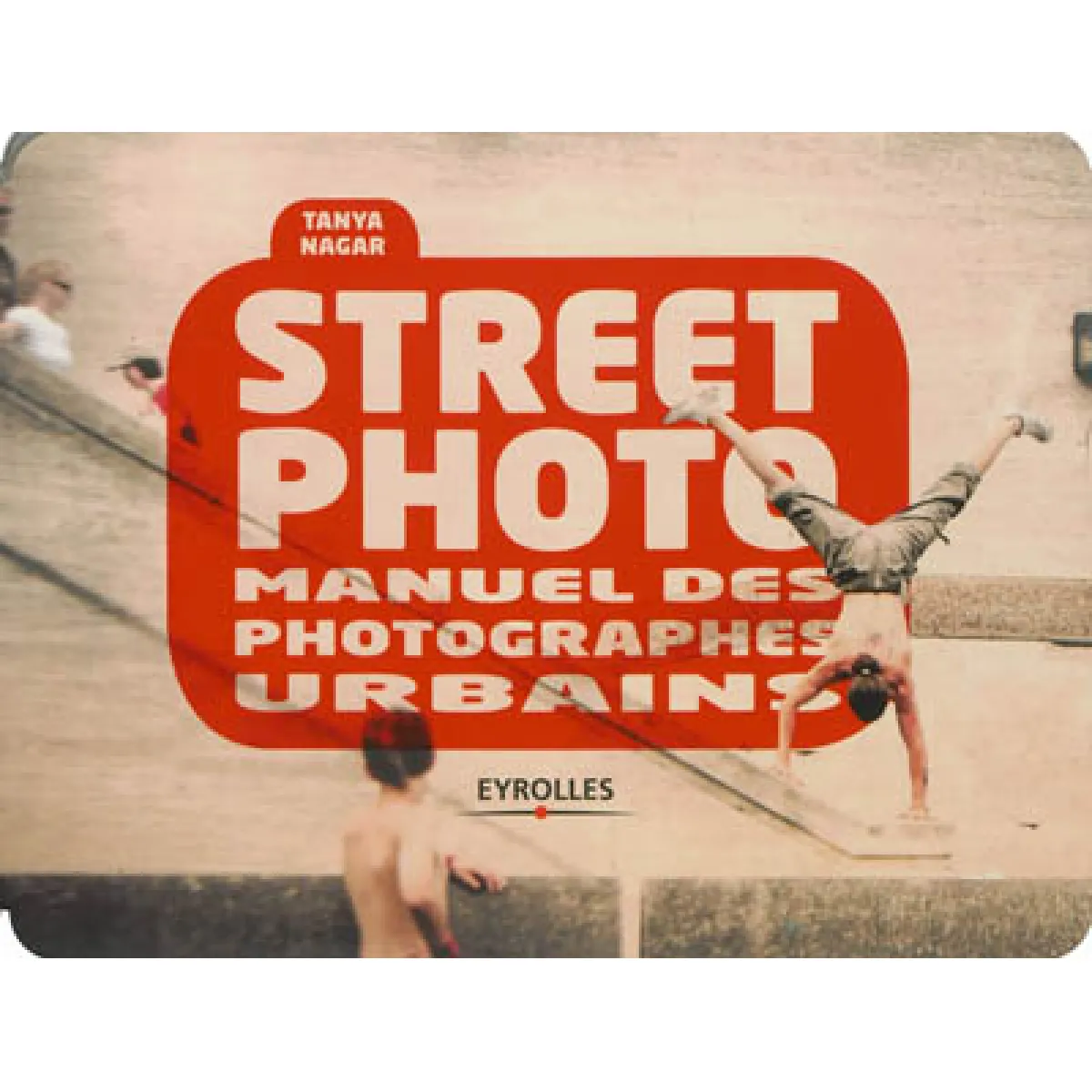 Street photo : manuel des photographes urbains · Occasion