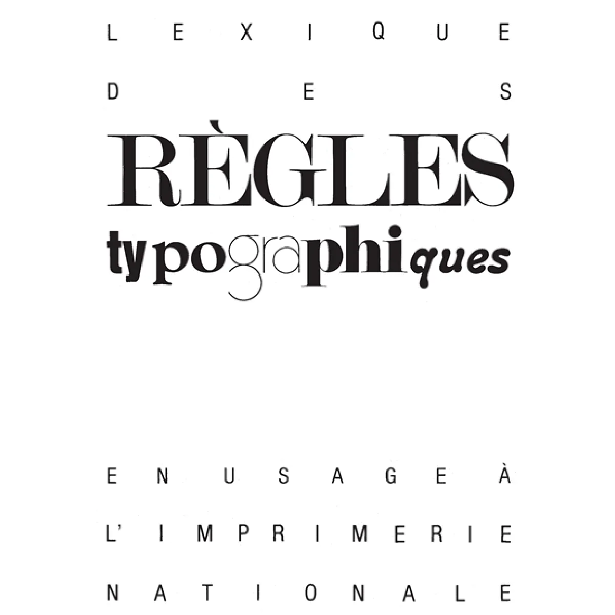 Lexique des règles typographiques : en usage à l'Imprimerie nationale · Occasion
