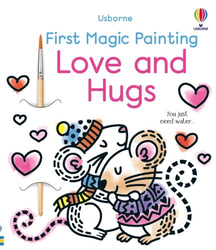 First Magic Painting Love and Hugs - First Magic Painting (Paperback)